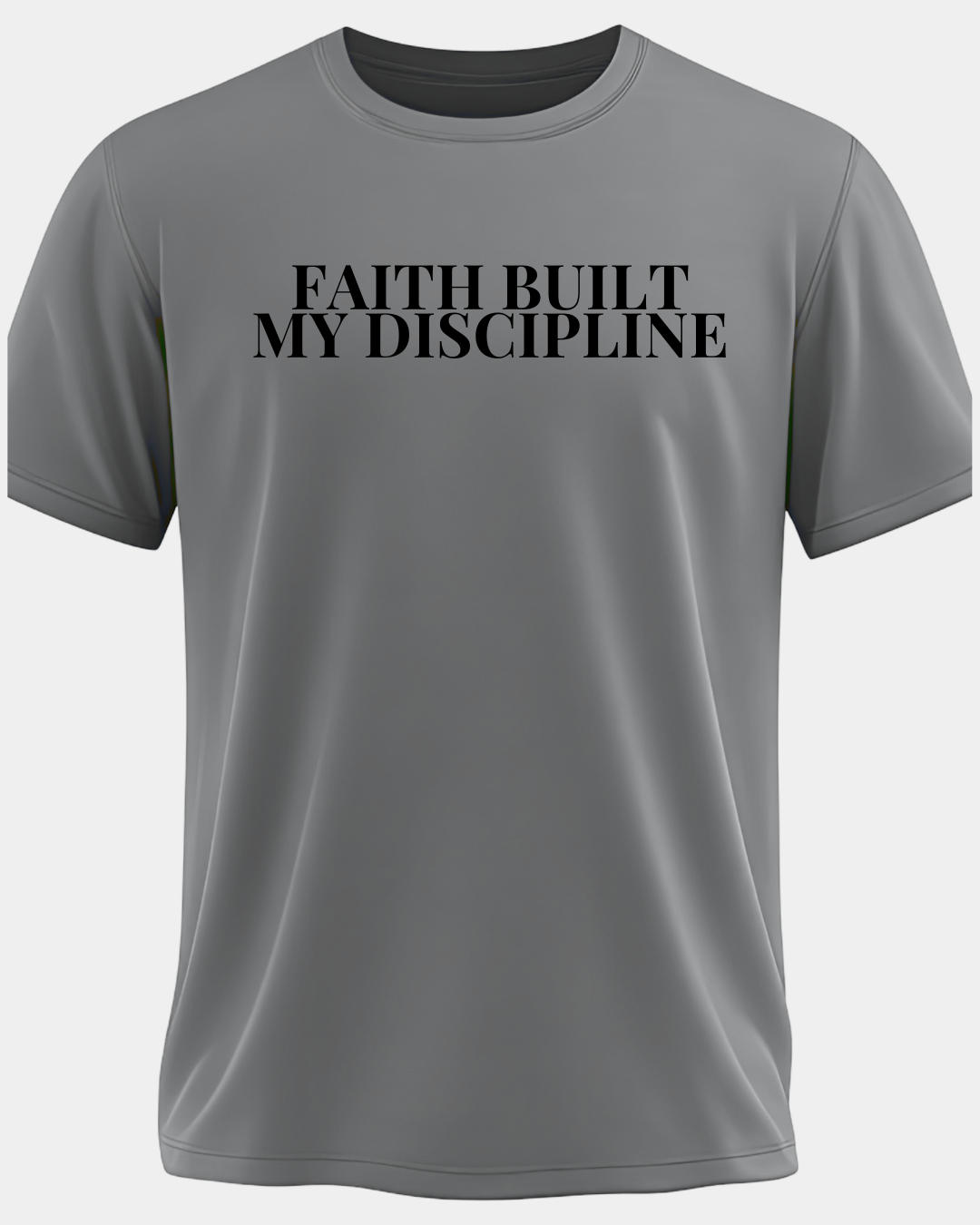 Faith Built My Discipline Tee