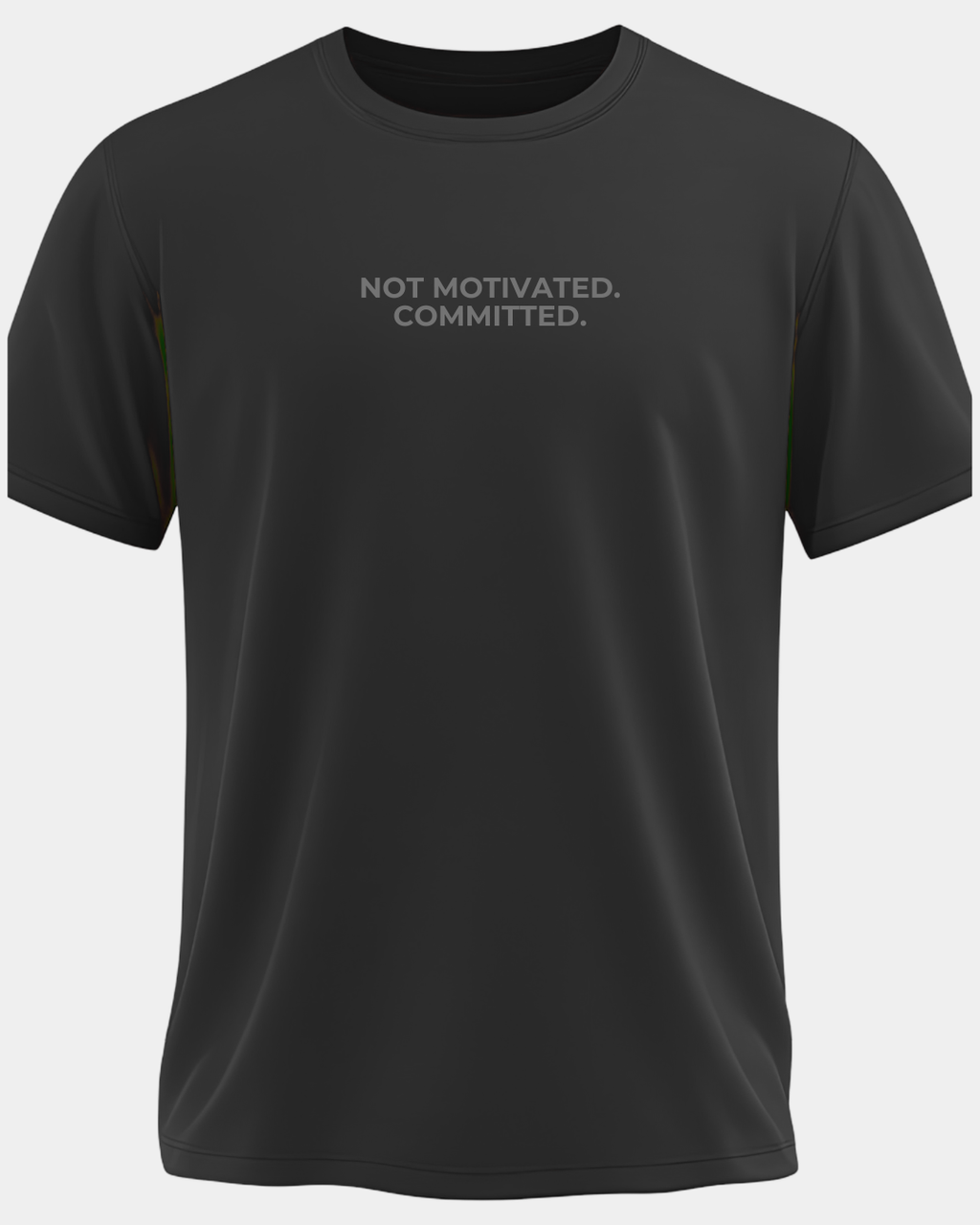 Not Motivated. Committed Tee