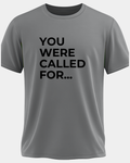 You Were Called for More Tee
