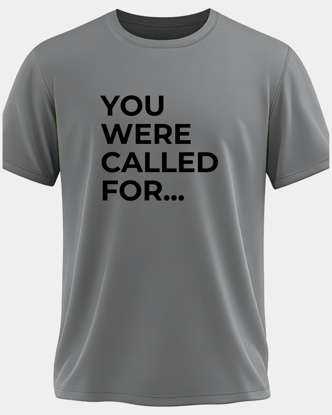 You Were Called for More Tee